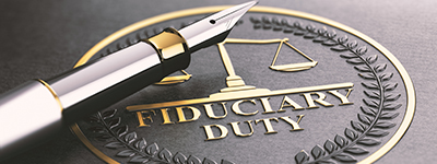 Did you know you are a fiduciary?